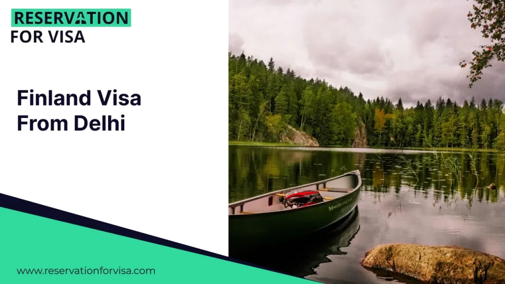 A promotional graphic for "Finland Visa From Delhi" by Reservation For Visa. The right side of the image features a peaceful landscape showing a dark green canoe floating on a calm lake, surrounded by a dense forest of evergreen and deciduous trees under an overcast sky.