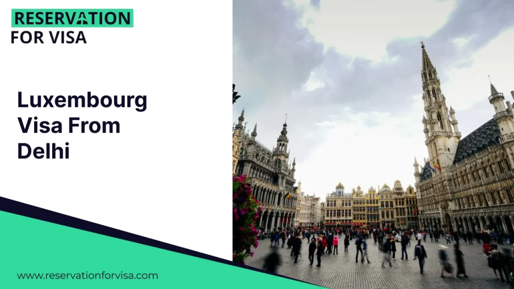 A promotional banner for "Luxembourg Visa From Delhi" featuring a split layout. On the left, a white section contains the logo "RESERVATION FOR VISA" and the main text in bold blue. The right side showcases a wide-angle view of the Grand Place, featuring ornate historical buildings with gilded details and tall spires under a cloudy sky.