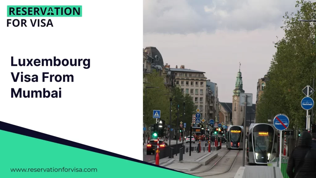 A promotional graphic titled "Luxembourg Visa From Mumbai" with a split-screen design. The left side features the "Reservation For Visa" branding and the website URL on a white background. The right side shows a street view of Luxembourg City, featuring a modern tram traveling down a city street lined with historic European architecture and green trees under an overcast sky.